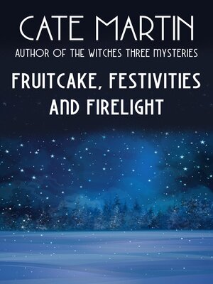 cover image of Fruitcake, Festivities and Firelight